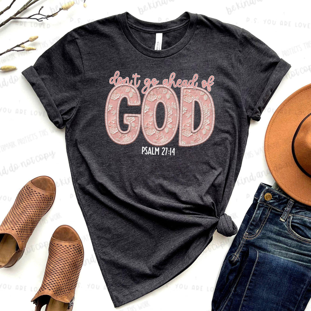 Don’t go ahead of God