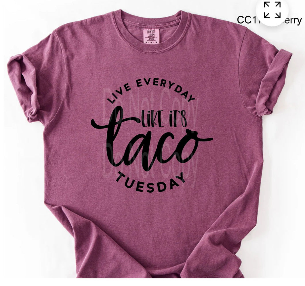 Live Everyday like it’s Taco Tuesday