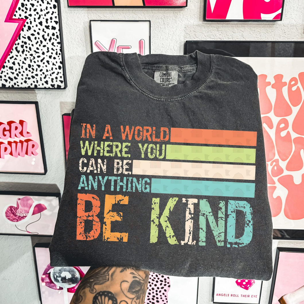 In a world….. Be Kind