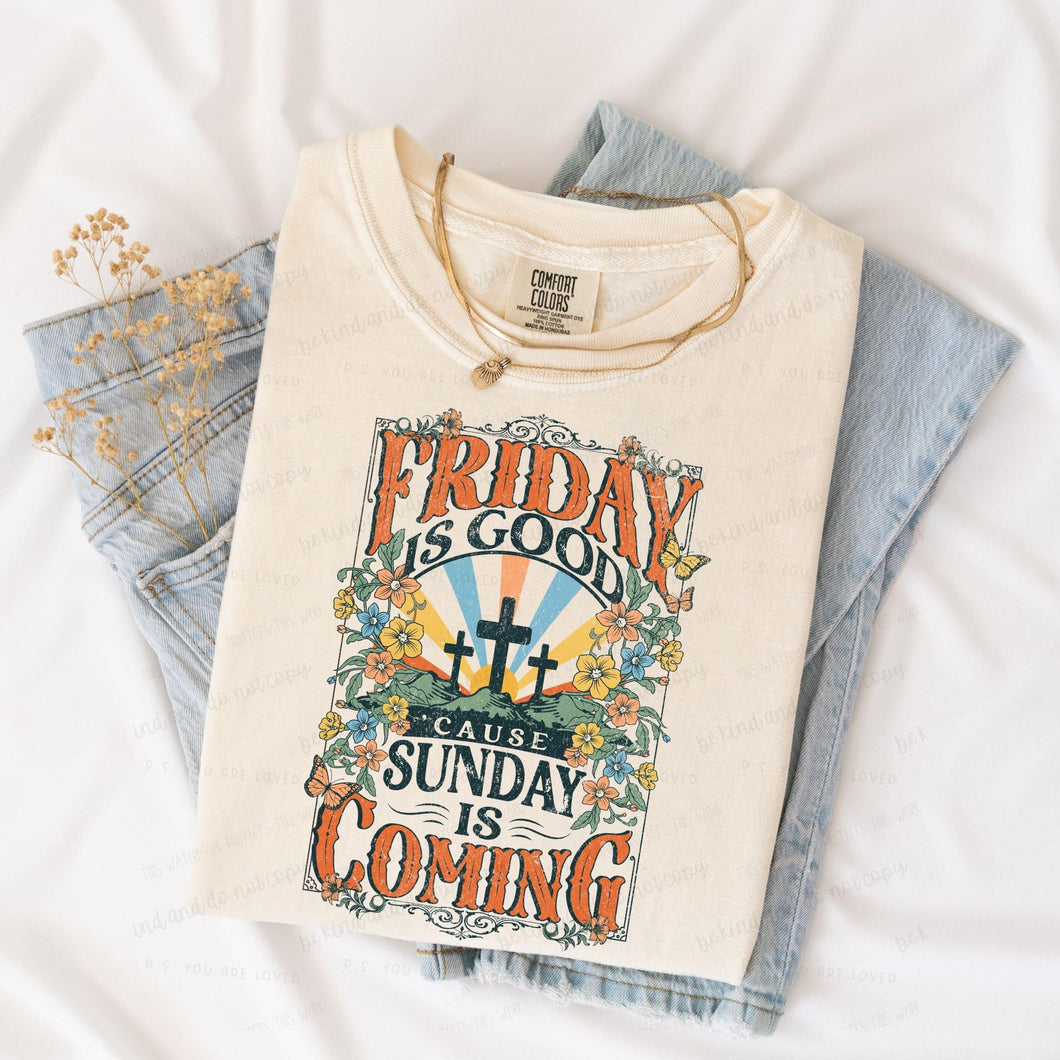 Friday is Good. cause Sunday…..